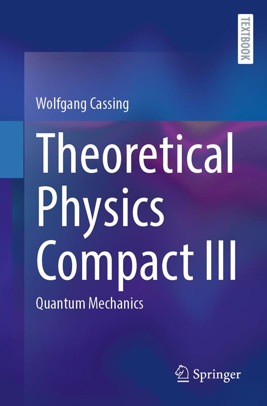 Theoretical Physics Compact III