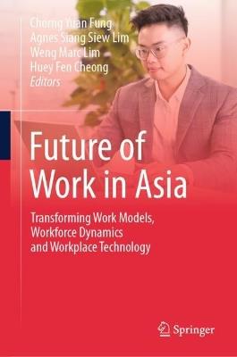 Future of Work in Asia: Transforming Work Models, Workforce Dynamics and Workplace Technology - cover