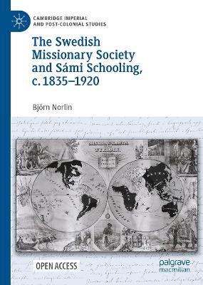 The Swedish Missionary Society and Sámi Schooling, c. 1835–1920 - Björn Norlin - cover