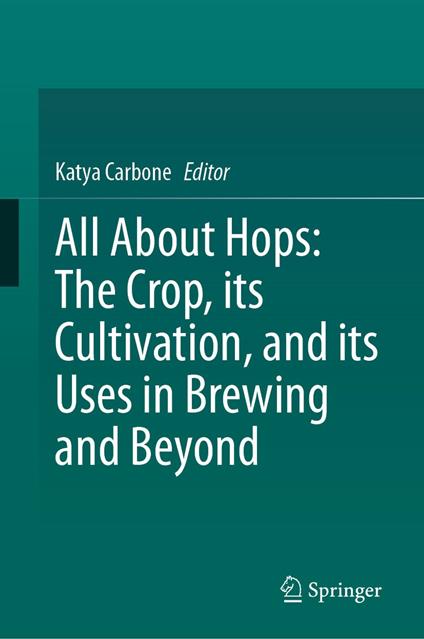All About Hops: The Crop, its Cultivation, and its Uses in Brewing and Beyond