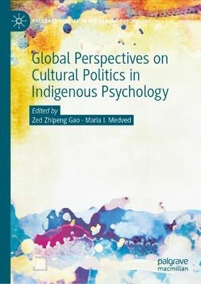 Global Perspectives on Cultural Politics in Indigenous Psychology - cover