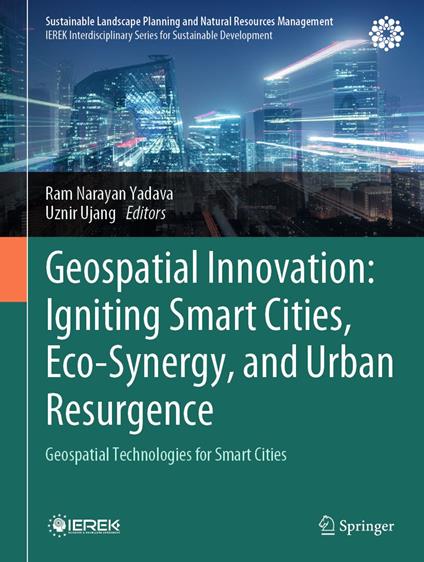 Geospatial Innovation: Igniting Smart Cities, Eco-Synergy, and Urban Resurgence