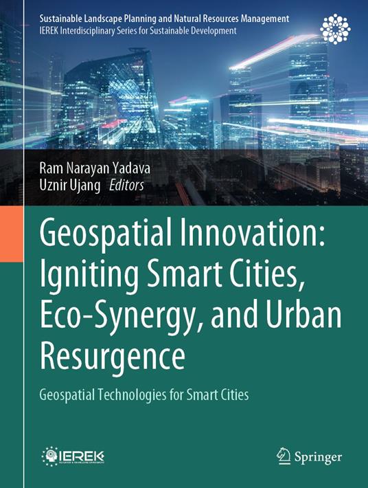 Geospatial Innovation: Igniting Smart Cities, Eco-Synergy, and Urban Resurgence