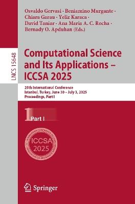 Computational Science and Its Applications – ICCSA 2025: 25th International Conference, Istanbul, Turkey, June 30 – July 3, 2025, Proceedings, Part I - cover