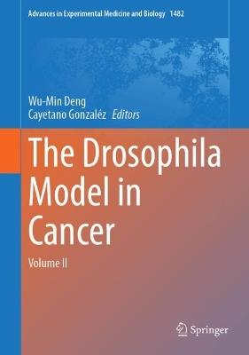 The Drosophila Model in Cancer: Volume II - cover