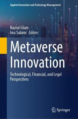 Metaverse Innovation: Technological, Financial, and Legal Perspectives - cover