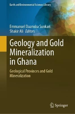 Geology and Gold Mineralization in Ghana: Geological Provinces and Gold Mineralization - cover