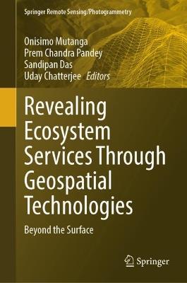 Revealing Ecosystem Services Through Geospatial Technologies: Beyond the Surface - cover