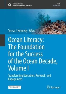 Ocean Literacy: The Foundation for the Success of the Ocean Decade, Volume I: Transforming Education, Research, and Engagement - cover