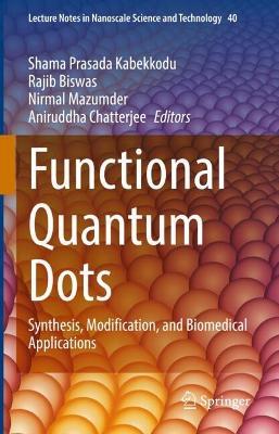 Functional Quantum Dots: Synthesis, Modification, and Biomedical Applications - cover