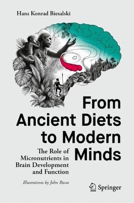 From Ancient Diets to Modern Minds: The Role of Micronutrients in Brain Development and Function - Hans Konrad Biesalski - cover