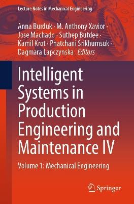 Intelligent Systems in Production Engineering and Maintenance IV: Volume 1: Mechanical Engineering - cover