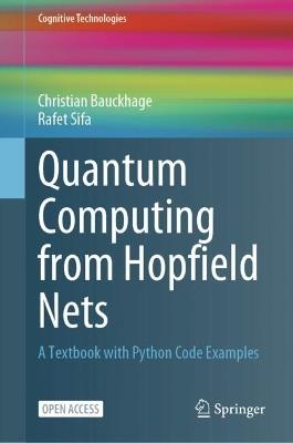 Quantum Computing from Hopfield Nets: A Textbook with Python Code Examples - Christian Bauckhage,Rafet Sifa - cover