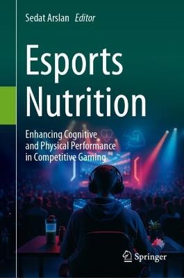 Esports Nutrition: Enhancing Cognitive and Physical Performance in Competitive Gaming - cover