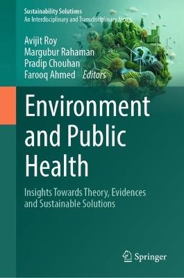 Environment and Public Health: Insights Towards Theory, Evidences and Sustainable Solutions - cover