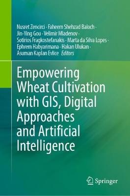 Empowering Wheat Cultivation with GIS, Digital Approaches and Artificial Intelligence - cover