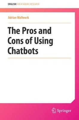 The Pros and Cons of Using Chatbots - Adrian Wallwork - cover