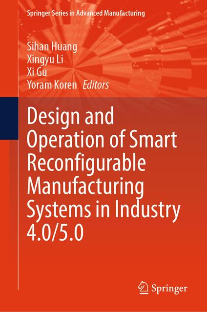 Design and Operation of Smart Reconfigurable Manufacturing Systems in Industry 4.0/5.0