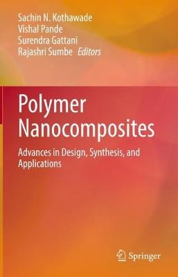 Polymer Nanocomposites: Advances in Design, Synthesis, and Applications - cover