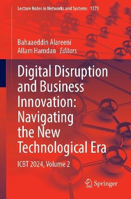 Digital Disruption and Business Innovation: Navigating the New Technological Era: ICBT 2024, Volume 2 - cover