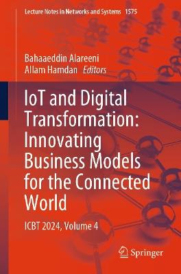 IoT and Digital Transformation: Innovating Business Models for the Connected World: ICBT 2024, Volume 4 - cover