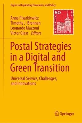 Postal Strategies in a Digital and Green Transition: Universal Service, Challenges, and Innovations - cover