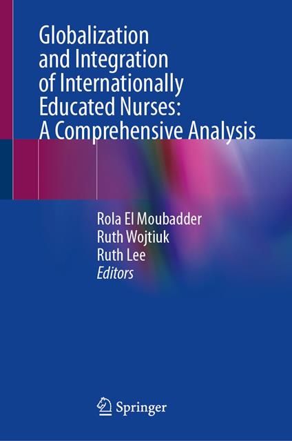 Globalization and Integration of Internationally Educated Nurses: A Comprehensive Analysis