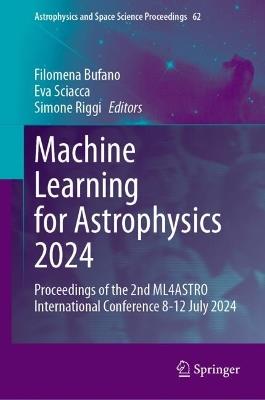 Machine Learning for Astrophysics 2024: Proceedings of the 2nd ML4ASTRO International Conference 8-12 July 2024 - cover