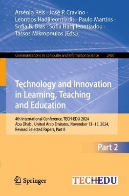 Technology and Innovation in Learning, Teaching and Education: 4th International Conference, TECH-EDU 2024, Abu Dhabi, United Arab Emirates, November 13–15, 2024, Revised Selected Papers, Part II - cover