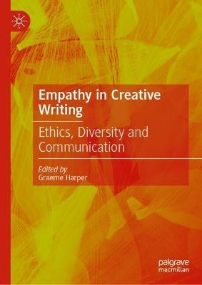 Empathy in Creative Writing: Ethics, Diversity and Communication - cover