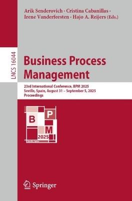 Business Process Management: 23rd International Conference, BPM 2025, Seville, Spain, August 31 – September 5, 2025, Proceedings - cover
