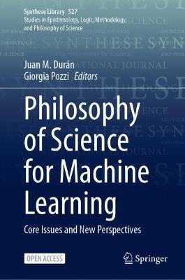 Philosophy of Science for Machine Learning: Core Issues and New Perspectives - cover