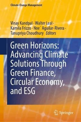 Green Horizons: Advancing Climate Solutions Through Green Finance, Circular Economy, and ESG - cover