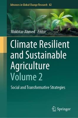 Climate Resilient and Sustainable Agriculture: Volume 2: Social and Transformative Strategies - cover