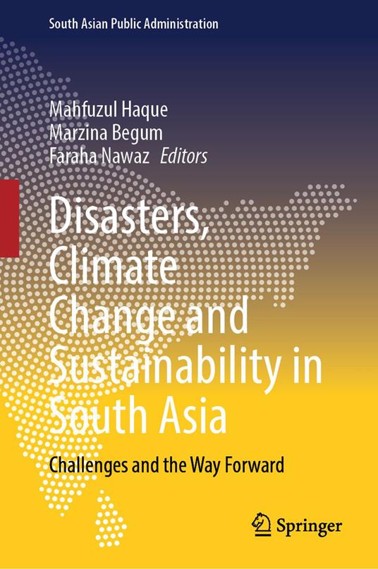 Disasters, Climate Change and Sustainability in South Asia