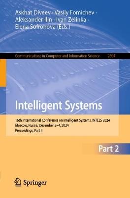 Intelligent Systems: 16th International Conference on Intelligent Systems, INTELS 2024, Moscow, Russia, December 2–4, 2024, Proceedings, Part II - cover