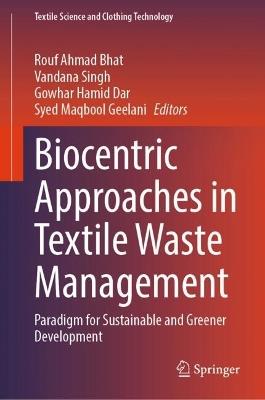Biocentric Approaches in Textile Waste Management: Paradigm for Sustainable and Greener Development - cover