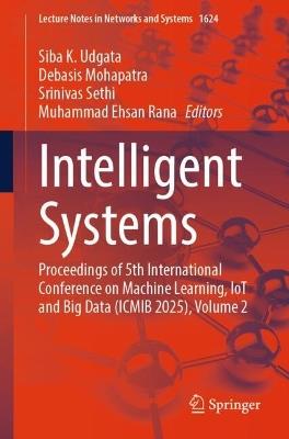 Intelligent Systems: Proceedings of 5th International Conference on Machine Learning, IoT and Big Data (ICMIB 2025), Volume 2 - cover