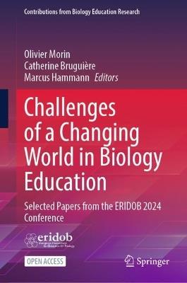 Challenges of a Changing World in Biology Education: Selected Papers from the ERIDOB 2024 Conference - cover