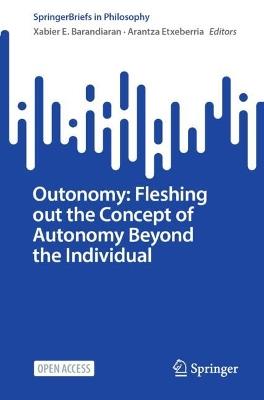 Outonomy: Fleshing out the Concept of Autonomy Beyond the Individual - cover
