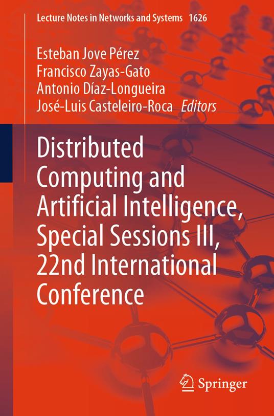 Distributed Computing and Artificial Intelligence, Special Sessions III, 22nd International Conference
