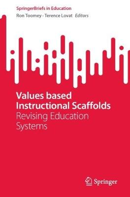 Values based Instructional Scaffolds: Revising Education Systems - cover