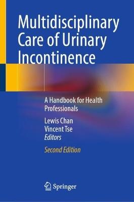 Multidisciplinary Care of Urinary Incontinence: A Handbook for Health Professionals - cover