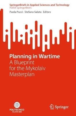 Planning in Wartime: A Blueprint for the Mykolaiv Masterplan - cover
