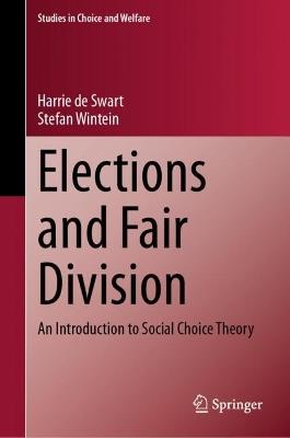 Elections and Fair Division: An Introduction to Social Choice Theory - Harrie de Swart,Stefan Wintein - cover