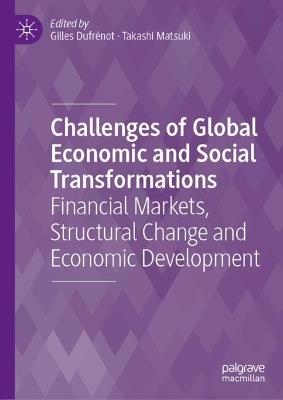 Challenges of Global Economic and Social Transformations: Financial Markets, Structural Change and Economic Development - cover