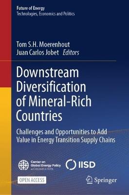 Downstream Diversification of Mineral-Rich Countries: Challenges and Opportunities to Add Value in Energy Transition Supply Chains - cover