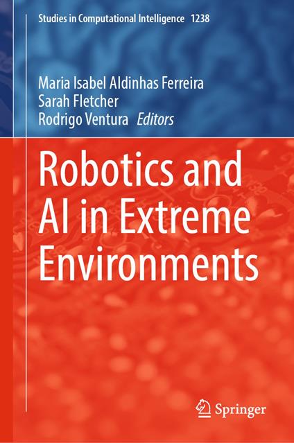 Robotics and AI in Extreme Environments
