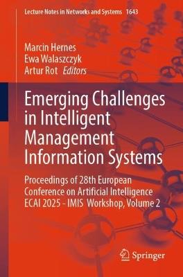 Emerging Challenges in Intelligent Management Information Systems: Proceedings of 28th European Conference on Artificial Intelligence ECAI 2025 - IMIS Workshop, Volume 2 - cover
