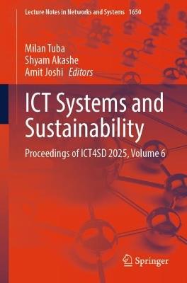 ICT Systems and Sustainability: Proceedings of ICT4SD 2025, Volume 6 - cover